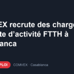 Offre d'emploi COMVEX recrute des chargés de conduite d’activité FTTH à Casablanca