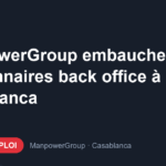 Offre d'emploi ManpowerGroup embauche des gestionnaires back office à Casablanca