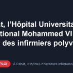 Offre d'emploi À Rabat, l’Hôpital Universitaire International Mohammed VI recrute des infirmiers polyvalents