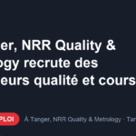 Offre d'emploi À Tanger, NRR Quality & Metrology recrute des contrôleurs qualité et coursiers